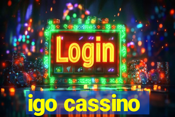 igo cassino